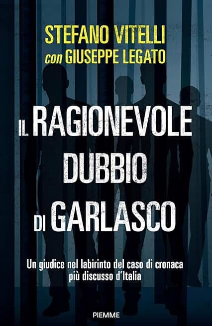 Il ragionevole dubbio di Garlasco. Un giudice nel labirinto del caso di cronaca più discusso d'Italia