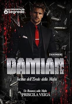 DAMIAN: Incinta dell’Erede della Mafia (Falkengerg Libro 1)