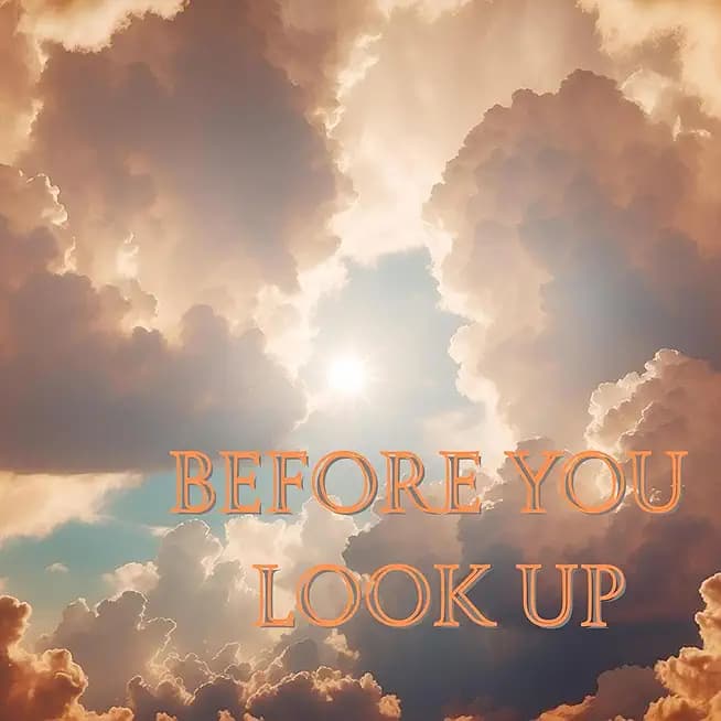 Before You Look Up
