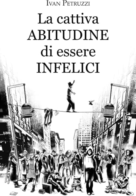 La cattiva ABITUDINE di essere INFELICI
