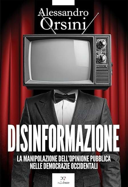 Disinformazione. La manipolazione dell’opinione pubblica nelle democrazie occidentali
