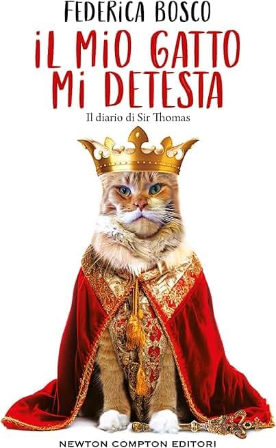 Il mio gatto mi detesta. il diario di Sir Thomas