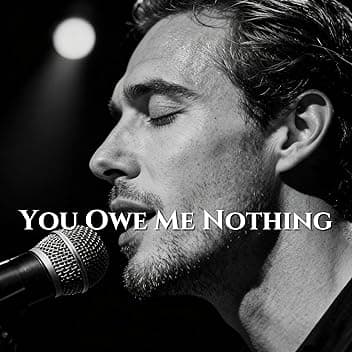 You Owe Me Nothing
