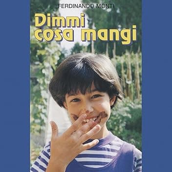 Dimmi cosa mangi