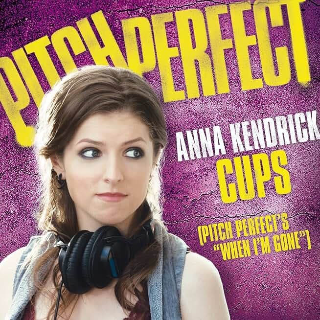 Cups (Pitch Perfect’s “When I’m Gone”) (Pop Version)