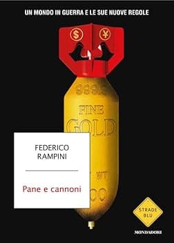 Pane e cannoni. Un mondo in guerra e le sue nuove regole