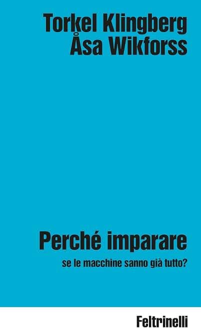 Perché imparare se le macchine sanno già tutto?