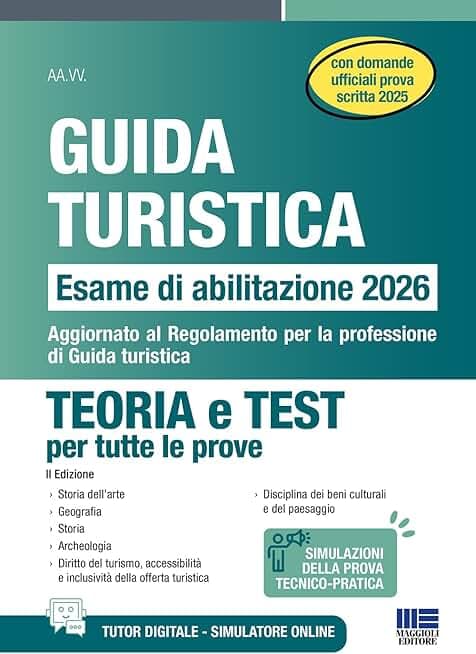 Guida turistica. Esame abilitazione 2026. Teoria e test per tutte le prove