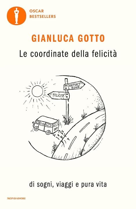 Le coordinate della felicità. Di sogni, viaggi e pura vita