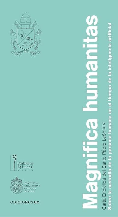 Magnifica humanitas: Sobre la custodia de la persona humana en el tiempo de la inteligencia artificial (Spanish Edition)