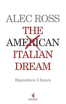 The Italian dream. Riprendersi il futuro