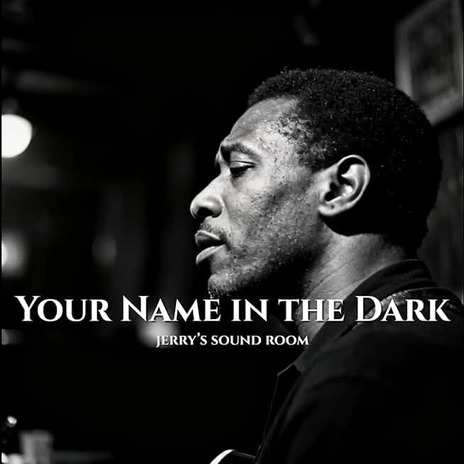 Your Name in the Dark