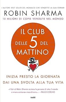 Il Club delle 5 del mattino: Inizia presto la giornata, dai una svolta alla tua vita