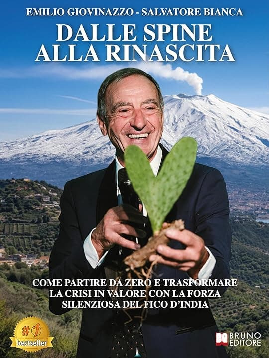 Dalle Spine Alla Rinascita: Come Partire Da Zero E Trasformare La Crisi In Valore Con La Forza Silenziosa Del Fico D'India